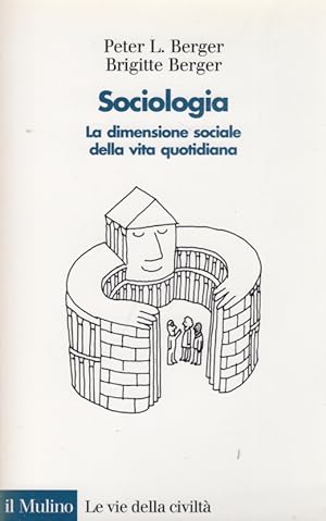 Bild des Verkufers fr Sociologia. La dimensione sociale della vita quotidiana zum Verkauf von Arca dei libri di Lorenzo Casi