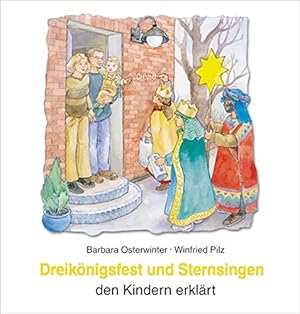 Bild des Verkufers fr Dreiknigsfest und Sternsingen den Kindern erklrt. von Barbara Osterwinter und Winfried Pilz. Mit Bildern von Ingrid Kesper zum Verkauf von Antiquariat Buchhandel Daniel Viertel