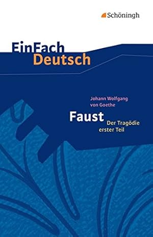 Seller image for Johann Wolfgang von Goethe, Faust, Der Tragdie erster Teil. erarb. und mit Anm. versehen von. Hrsg. von Johannes Diekhans / EinFach Deutsch for sale by Antiquariat Buchhandel Daniel Viertel