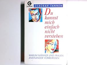 Bild des Verkufers fr Du kannst mich einfach nicht verstehen: Warum Mnner und Frauen aneinander vorbeireden zum Verkauf von Antiquariat Buchhandel Daniel Viertel