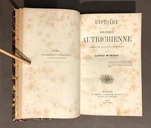 Histoire de la politique autrichienne depuis Marie-Thérèse.