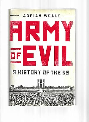 ARMY OF EVIL: A History Of The SS