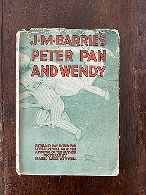 Seller image for J.M. Barrie's Peter Pan & Wendy Retold by May Byron for little people with the approval of the author. Pictures by Mabel Lucie Attwell for sale by Antiquariaat Digitalis