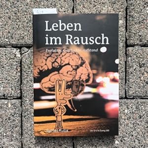 Leben im Rausch: Evolution, Geschichte, Aufstand