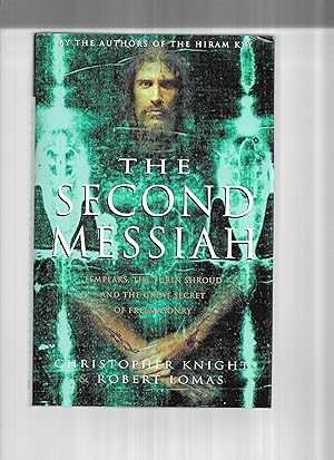 THE SECOND MESSIAH: Tempars, The Turin Shroud And The Great Secret Of Freemasonry