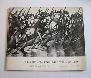 An Exhibition of 1914 - 1918 War Artists : The Appalling Loss/Parkin Gallery June 8th until July ...
