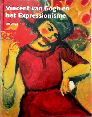 Imagen del vendedor de Van Gogh en het Expressionisme. a la venta por Frans Melk Antiquariaat