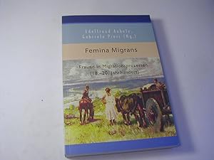 Bild des Verkufers fr Femina migrans : Frauen in Migrationsprozessen (18. - 20. Jahrhundert) zum Verkauf von Antiquariat Fuchseck