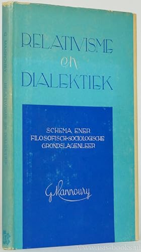Seller image for Relativisme en dialektiek. Schema ener filosofisch-sociologische grondslagenleer. for sale by Antiquariaat Isis
