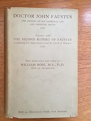 The History Of The Damnable Life and Deserved Death of Doctor John Faustus 1592, Together With Th...