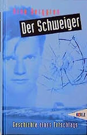 Imagen del vendedor de Der Schweiger: Geschichte eines Todschlags a la venta por Gabis Bcherlager