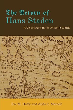 Seller image for The Return of Hans Staden: A Go-Between in the Atlantic World for sale by moluna