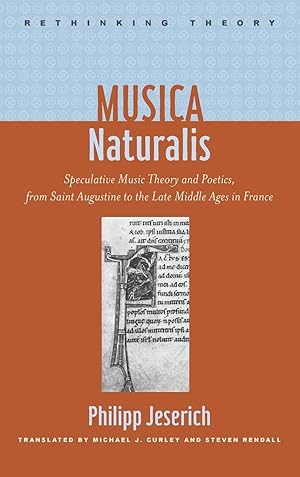 Immagine del venditore per Musica Naturalis: Speculative Music Theory and Poetics, from Saint Augustine to the Late Middle Ages in France venduto da moluna