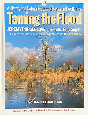 Immagine del venditore per Taming the flood: a history and natural history of rivers and wetlands venduto da Acanthophyllum Books