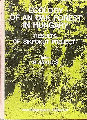 Ecology of an oak forest in Hungary: results of "Sikfökut Project" (vol. 1 only)