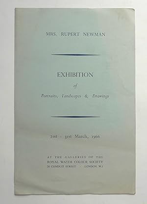 Seller image for Mrs. Rupert Newman. Exhibition of Portraits, Landscapes & Drawings. At the Galleries of the Royal Water Colour Society, London 21st-31st March 1966. for sale by Roe and Moore