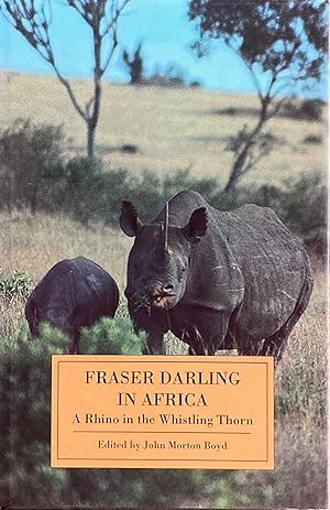 Fraser Darling in Africa: a rhino in the whistling thorn