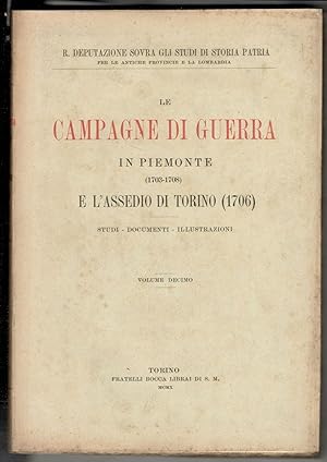Le campagne di guerra in Piemonte (1703-1708) e l'assedio di Torino (1706). Studi - Documenti - I...