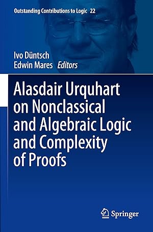 Image du vendeur pour Alasdair Urquhart on Nonclassical and Algebraic Logic and Complexity of Proofs mis en vente par moluna