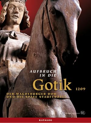 Aufbruch in die Gotik, 2 Bde., Bd.1: Essays; Bd.2: Katalog