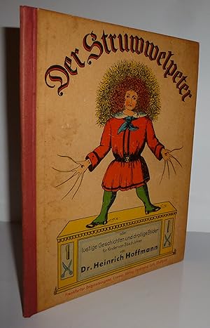 Bild des Verkufers fr Der Struwwelpeter oder lustige Geschichten und drollige Bilder fr Kinder von 3 bis 6 Jahren von Dr. Heinrich Hoffmann zum Verkauf von Sekkes Consultants