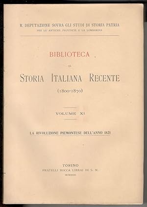 La RIvoluzione Piemontese dell'anno 1821. Biblioteca di storia italiana recente (1800-1870). Volu...