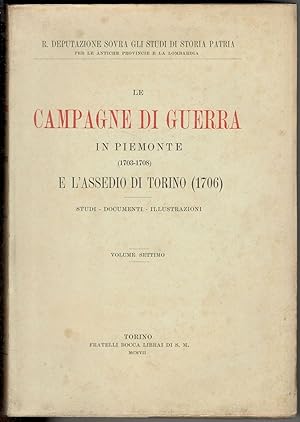 Vita torinese durante l'Assedio (1703-1707). Le campagne di guerra in Piemonte (1703-1708) e l'as...
