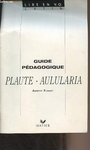 Seller image for Plaute, Aulularia - Guide pédagogique - "Lire en V.O./Latin" for sale by Le-Livre