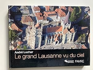 Le grand Lausanne vu du ciel.