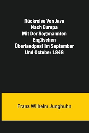 Bild des Verkufers fr Rckreise von Java nach Europa mit der sogenannten englischen berlandpost im September und October 1848 zum Verkauf von moluna