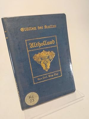 Bild des Verkufers fr Alt-Holland. Mit einem Schlukapitel. Die Kunst von Alt-Holland. (= Sttten der Kultur, Bd. 10) zum Verkauf von Antiquariat Bookfarm