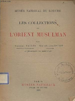 Image du vendeur pour Les collections de l'orient musulman - Muse national du Louvre. mis en vente par Le-Livre