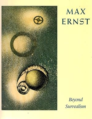 Bild des Verkufers fr Max Ernst: Beyond Surrealism: A Retrospective of the Artist's Books and Prints zum Verkauf von LEFT COAST BOOKS