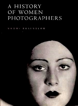 Imagen del vendedor de A History of Women Photographers a la venta por LEFT COAST BOOKS