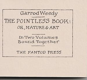 Imagen del vendedor de THE POINTLESS BOOK: Or, Nature and Art in Two Volumes Bound as One a la venta por Waugh Books