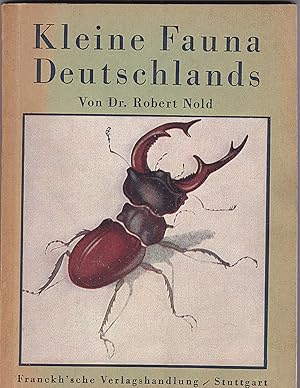 Kleine Fauna Deutschlands - Einfache Tabellen zum Bestimmen häufiger deutscher Tiere nach ihrer V...