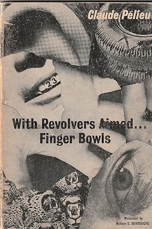 WITH REVOLVERS AIMED. . . FINGER BOWLS