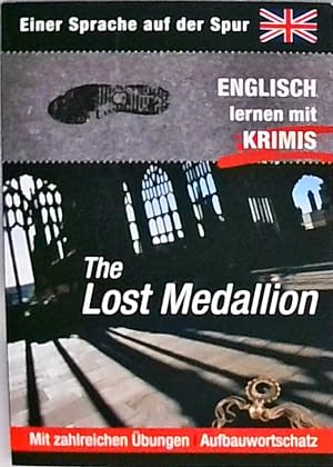 The Lost Medallion. Mit Sonderwortschatz Business English. (Englisch Lernen mit Krimis. Mit zahlr...