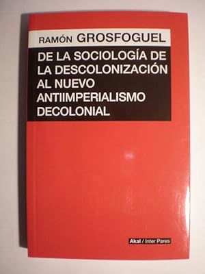 De la sociología de la descolonización al nuevo antiimperialismo decolonial