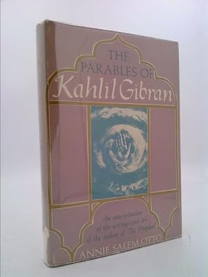 Image du vendeur pour The parables of Kahlil Gibran: An interpretation of his writings and his art mis en vente par ThriftBooksVintage