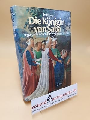 Bild des Verkufers fr Die Knigin von Saba ; Engel u. Dmon ; d. Mythos e. Frau ; (ISBN: 3785704496) zum Verkauf von Roland Antiquariat UG haftungsbeschrnkt
