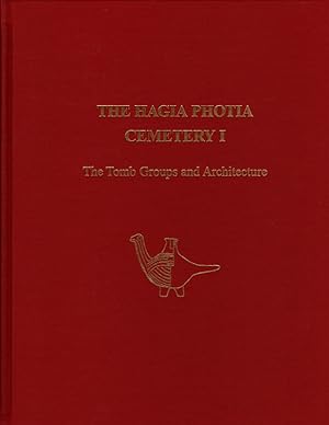 Bild des Verkufers fr The Hagia Photia Cemetery I: The Tomb Groups and Architecture (Prehistory Monographs) zum Verkauf von Once Read Books