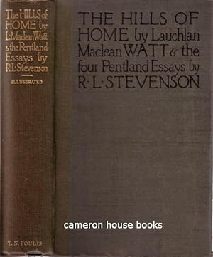Immagine del venditore per The Hills of Home. With the Pentland Essays of Robert Louis Stevenson: An Old Scotch Gardener, The Manse: a Pastoral, and The Pentland Rising. venduto da Cameron House Books