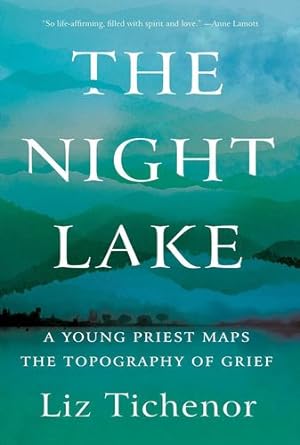 Imagen del vendedor de The Night Lake: A Young Priest Maps the Topography of Grief by Tichenor, Liz [Paperback ] a la venta por booksXpress