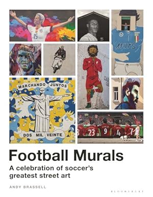 Seller image for Football Murals : A Celebration of Soccer's Greatest Street Art for sale by GreatBookPrices