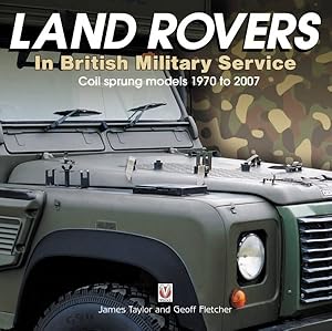 Seller image for Land Rovers in British Military Service : Coil-sprung Models 1970 to 2007 for sale by GreatBookPricesUK