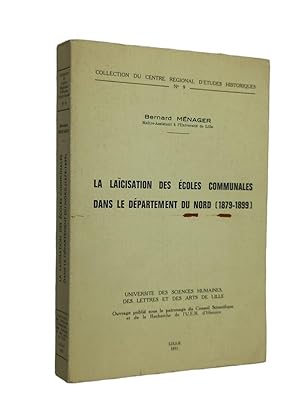 Immagine del venditore per La Lacisation des coles communales dans le dpartement du Nord , 1879-1899. Prface de M. Louis Trnard,. venduto da Librairie Douin