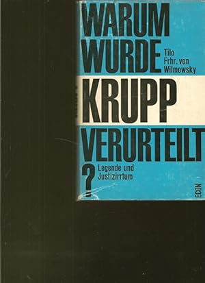 Seller image for Warum wurde Krupp verurteilt ? Legende und Justizirrtum. for sale by Ant. Abrechnungs- und Forstservice ISHGW