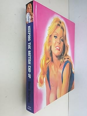 Seller image for Keeping The British End Up - Four decades of saucy cinema for sale by best books