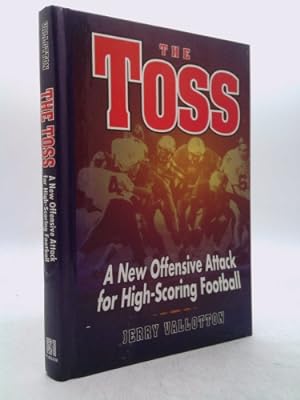 Imagen del vendedor de The Toss: A New Offensive Attack for High-Scoring Football a la venta por ThriftBooksVintage
